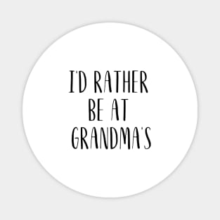 I'd Rather Be At Grandma's Magnet